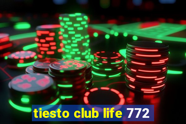 tiesto club life 772