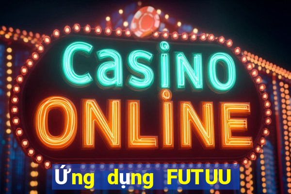 Ứng dụng FUTUU NGU NGU