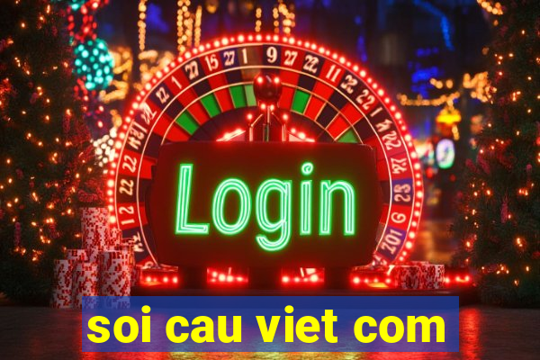 soi cau viet com