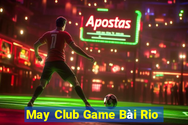 May Club Game Bài Rio