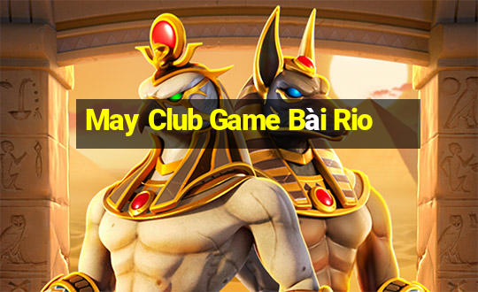 May Club Game Bài Rio