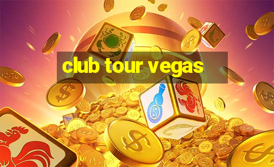 club tour vegas