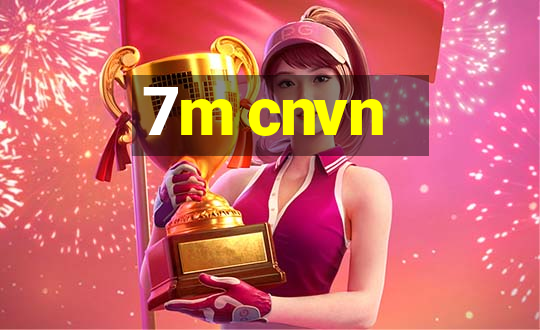 7m cnvn