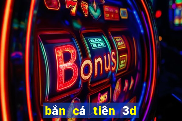 bắn cá tiên 3d đổi thưởng