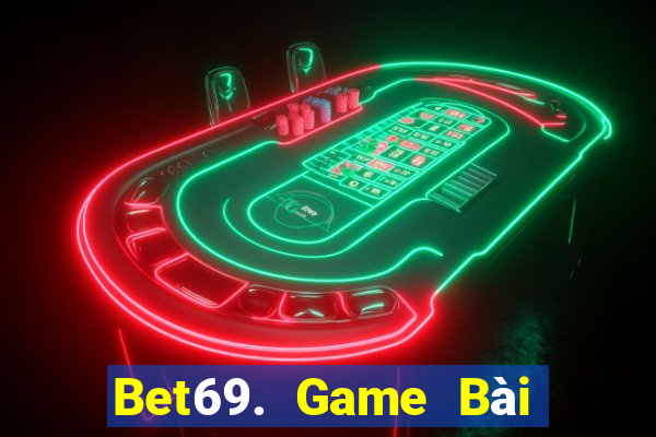 Bet69. Game Bài Online Miễn Phí