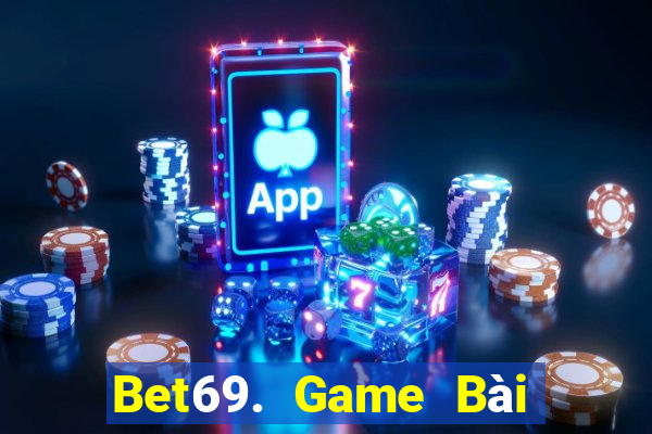 Bet69. Game Bài Online Miễn Phí