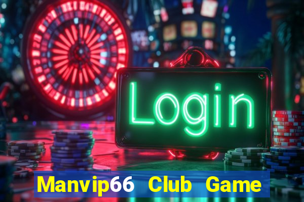 Manvip66 Club Game Bài Hay