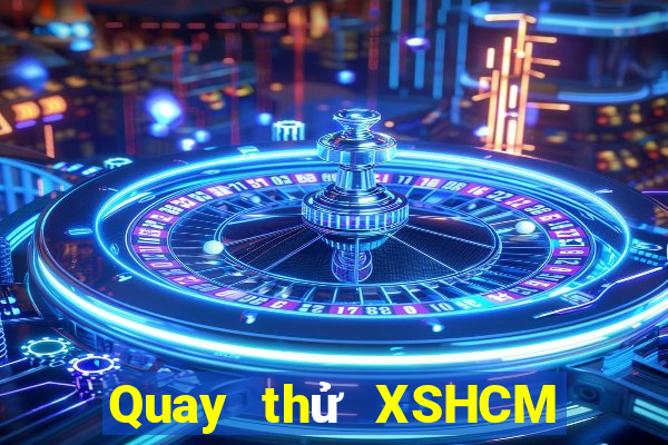 Quay thử XSHCM Chủ Nhật