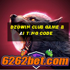 Dzowin Club Game Bài Tặng Code