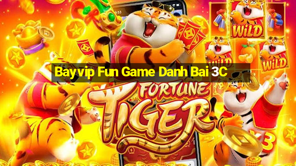 Bayvip Fun Game Danh Bai 3C