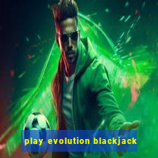 play evolution blackjack