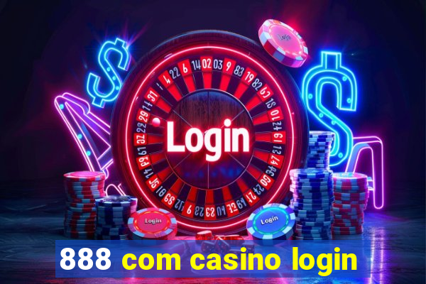 888 com casino login