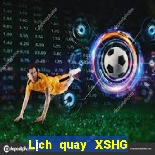 Lịch quay XSHG ngày 1