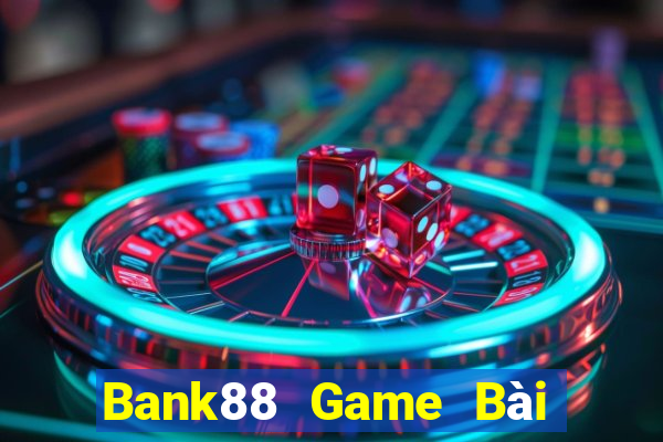 Bank88 Game Bài Lừa Đảo