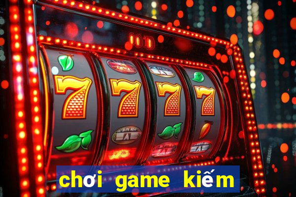 chơi game kiếm tiền về atm