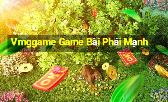 Vmggame Game Bài Phái Mạnh