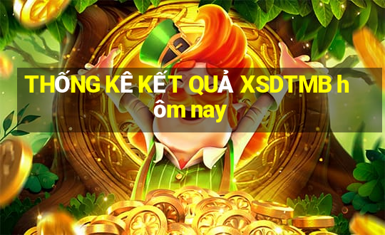 THỐNG KÊ KẾT QUẢ XSDTMB hôm nay