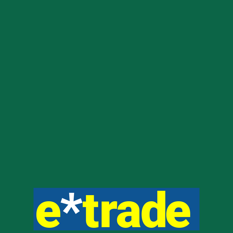 e*trade