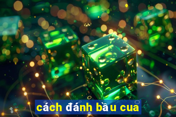 cách đánh bầu cua