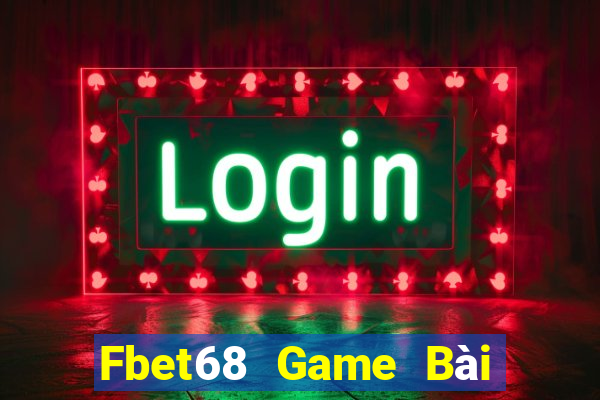 Fbet68 Game Bài Đổi Thưởng Caovietnet