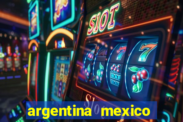 argentina mexico soi kèo