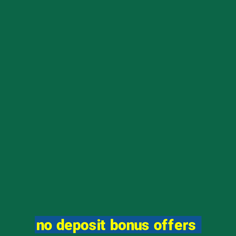 no deposit bonus offers