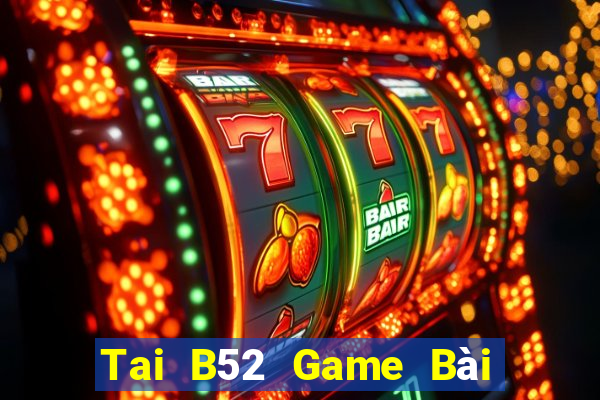 Tai B52 Game Bài Binh 9 Cây