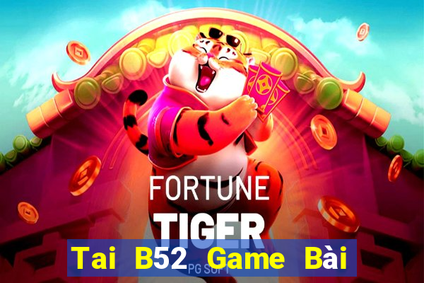 Tai B52 Game Bài Binh 9 Cây