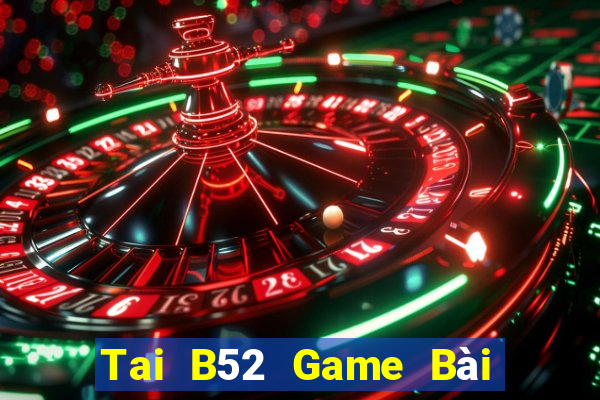 Tai B52 Game Bài Binh 9 Cây