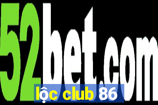 lộc club 86