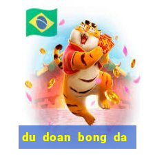 du doan bong da toi nay