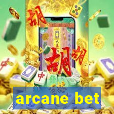 arcane bet