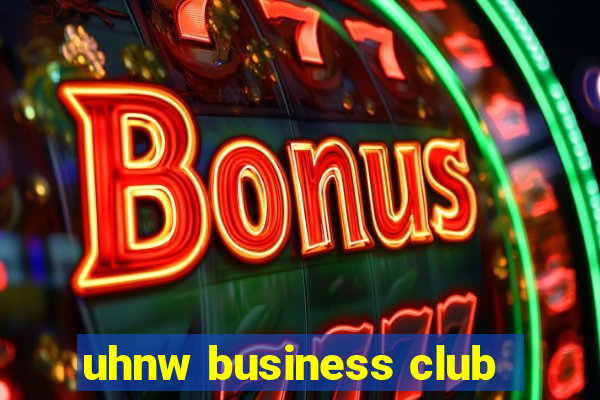 uhnw business club