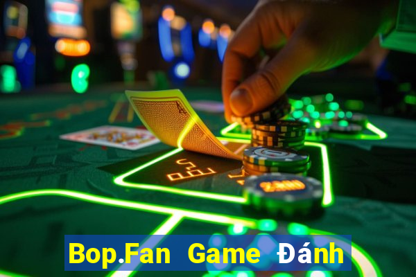 Bop.Fan Game Đánh Bài Ông Trùm Poker