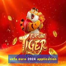 uefa euro 2024 application