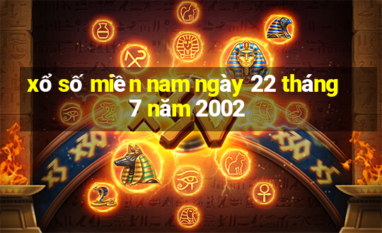 xổ số miền nam ngày 22 tháng 7 năm 2002