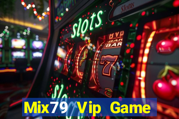 Mix79 Vip Game Bài Uống Rượu