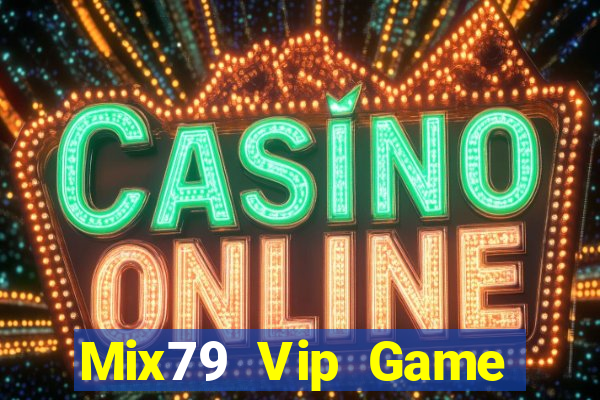 Mix79 Vip Game Bài Uống Rượu