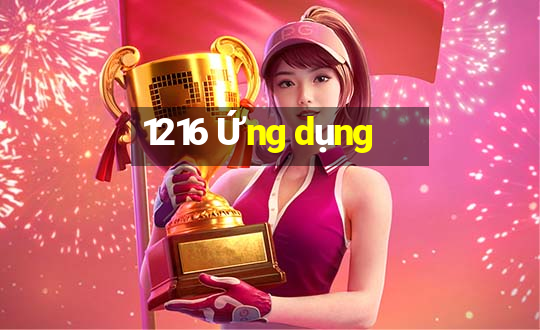 1216 Ứng dụng