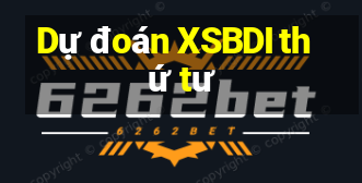 Dự đoán XSBDI thứ tư