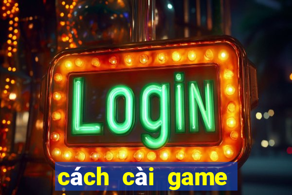 cách cài game dưới apk cho iphone