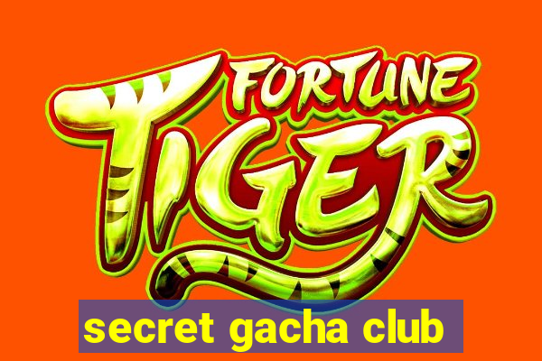 secret gacha club