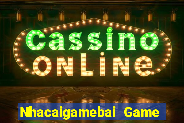 Nhacaigamebai Game Bài Lừa Đảo