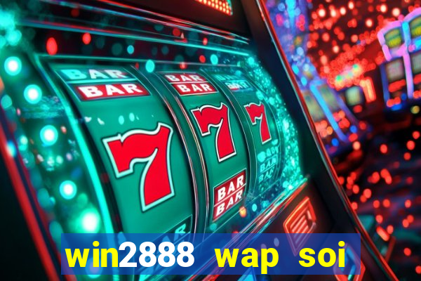 win2888 wap soi cầu miền nam