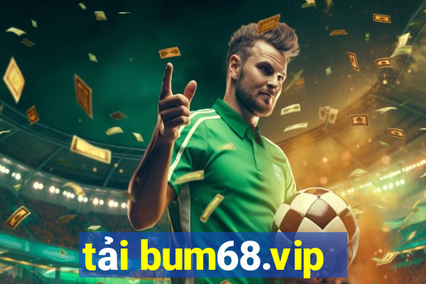 tải bum68.vip