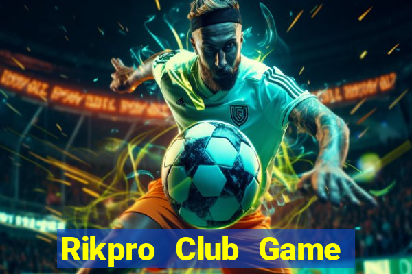 Rikpro Club Game Bài Nạp Rút 1 1