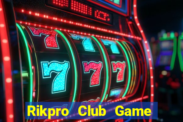 Rikpro Club Game Bài Nạp Rút 1 1