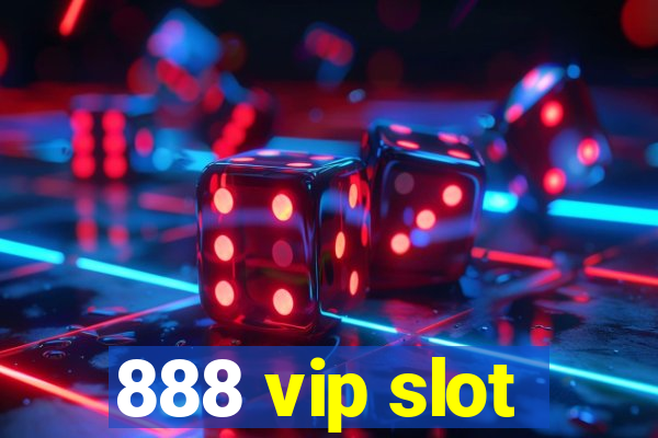 888 vip slot