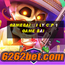 Gamebai Đại Lý Cấp 1 Game Bài