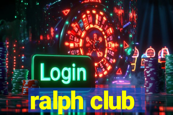 ralph club